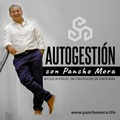 Podcast Autogestión con Pancho Mora