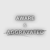 Podcast Aware and Aggravated