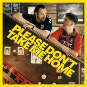 Podcast Please Don't Take Me Home