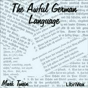 Podcast Awful German Language, The by Mark Twain (1835 - 1910)