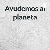 Podcast Ayudemos al planeta