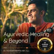 Podcast Ayurvedic Healing And Beyond