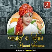 Podcast Azadi ke Deewane: Unveiling India's Heroes by Manni Sharma