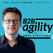 Podcast B2B Agility™ with Greg Kihlström