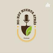 Podcast Bacap Podcast - No Hay Huerta Atrás