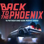 Podcast Back to the Phoenix - A father and son movie show