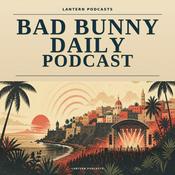 Podcast Bad Bunny Daily Podcast