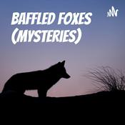 Podcast Baffled Foxes (Mysteries)