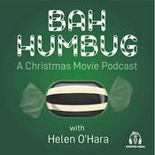 Podcast Bah Humbug: A Christmas Movie Podcast with Helen O'Hara