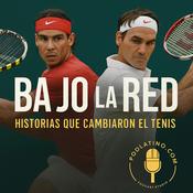Podcast Bajo la Red: Historias que Cambiaron el Tenis