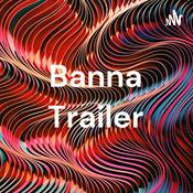 Podcast Banna Trailer