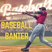 Podcast Baseball Banter