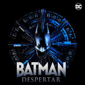 Podcast Batman Despertar