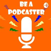 Podcast Be a Podcaster!