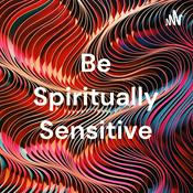 Podcast Be Spiritually Sensitive