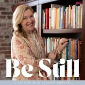 Podcast Be Still: A Walking with Purpose Podcast