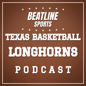Podcast Beatline Texas Basketball - Daily Podcast On The Texas Longhorns