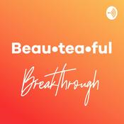 Podcast Beauteaful Breakthrough
