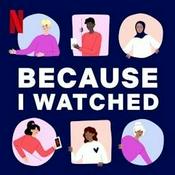 Podcast Because I Watched