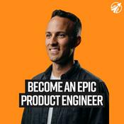 Podcast Become an Epic Product Engineer
