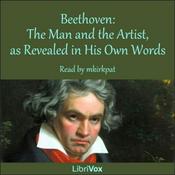 Podcast Beethoven: The Man and the Artist, as Revealed in His Own Words by Ludwig van Beethoven