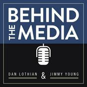 Podcast Behind the Media w/ Dan Lothian