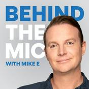 Podcast Behind the Mic with Mike E