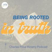 Podcast Being Rooted In Truth | Charles Price Ministry Podcast
