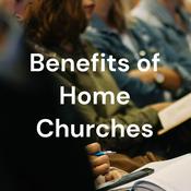 Podcast Benefits of Home Churches