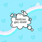 Podcast Bestie Gal Chat