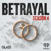 Podcast Betrayal: Seasons 1, 2, 3 & 4