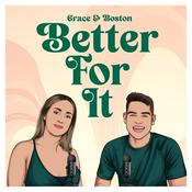 Podcast Better For It
