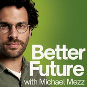 Podcast Better Future with Michael Mezz