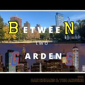 Podcast Between Two Gardens