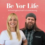 Podcast Be Vor Life = Schwangerschaft und Entwicklung/ 
Der Medizin-Podcast für Dein FamilienGlück