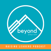 Podcast Beyond Church | Raising Leaders