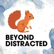 Podcast Beyond Distracted