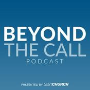 Podcast Beyond the Call Podcast presented by StartCHURCH | Helping empower pastors and ministry leaders.