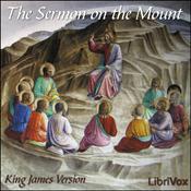 Podcast Bible (KJV) NT 01: The Sermon On the Mount, Matthew 5-7 by King James Version (KJV)
