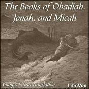 Podcast Bible (YLT) 31-33: Obadiah, Jonah and Micah by Young's Literal Translation