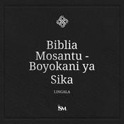 Podcast Biblia Mosantu - Lingála (Lingala, Kondimana ya Sika + Nzembo mpe Masese)