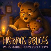 Podcast Biblia Para Dormir con el Oso Titi y Vivi