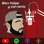 Podcast Bien Felipe y con tenis