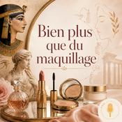 Podcast Bien plus que du maquillage