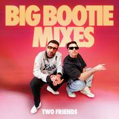 Podcast Big Bootie Mixes Vol. 1-26  - Two Friends