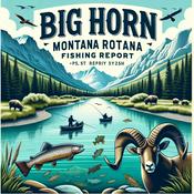 Podcast Big Horn Montana Daily Fishing Report