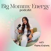 Podcast Big Mommy Energy