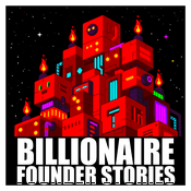 Podcast Billionaire Founder Stories