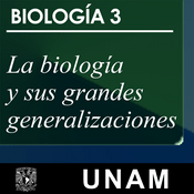 Podcast Biología 3. La biología y sus grandes generalizaciones