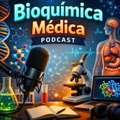 Podcast Bioquímica Médica